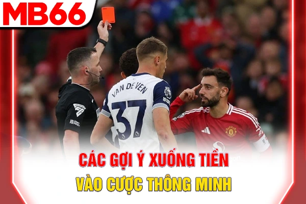 Các gợi ý xuống tiền vào cược thông minh