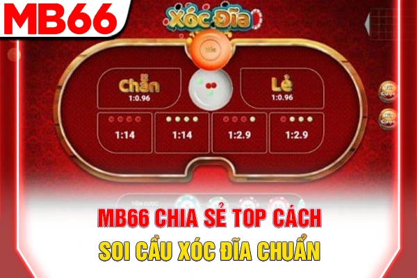 MB66 chia sẻ top cách soi cầu xóc đĩa chuẩn